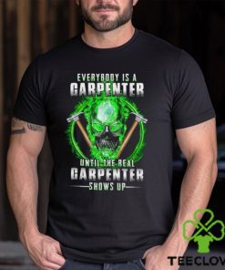 The Real Carpenter Shows Up Shirt