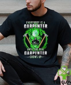 The Real Carpenter Shows Up Shirt