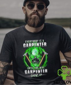 The Real Carpenter Shows Up Shirt