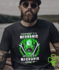 The Real Mechanic Shows Up Shirt