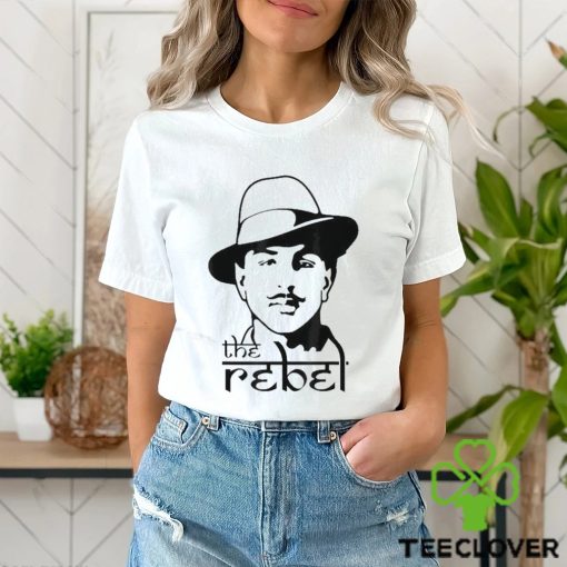 The Rebel Indian Freedom Fighter Bhagat Singh Shirt