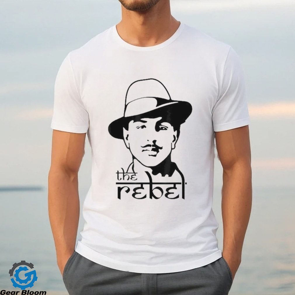 The Rebel Indian Freedom Fighter Bhagat Singh Shirt The Rebel Indian Freedom Fighter Bhagat Singh Shirt