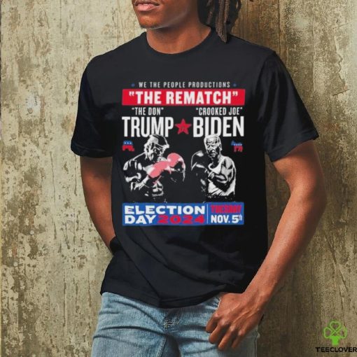 The Rematch The Don And Crooked Joe Pro Trump 2024 Shirt