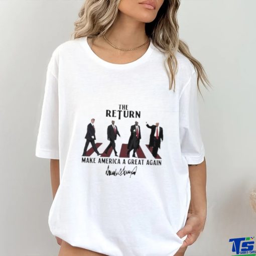 The Return Donald Trump 2024 President Signature T shirt