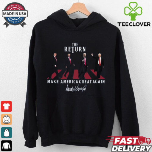 The Return Sweatshirt, Make America Great Again Hoodie