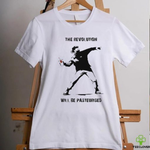 The Revolution Will Be Pasteurised T Shirt