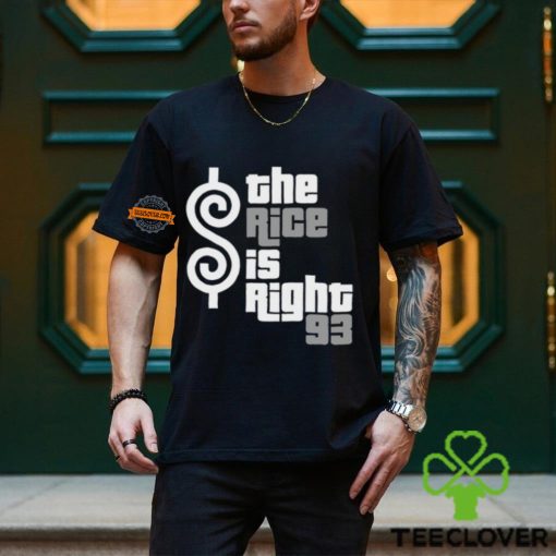 The Rice Is Right 93 Shirt