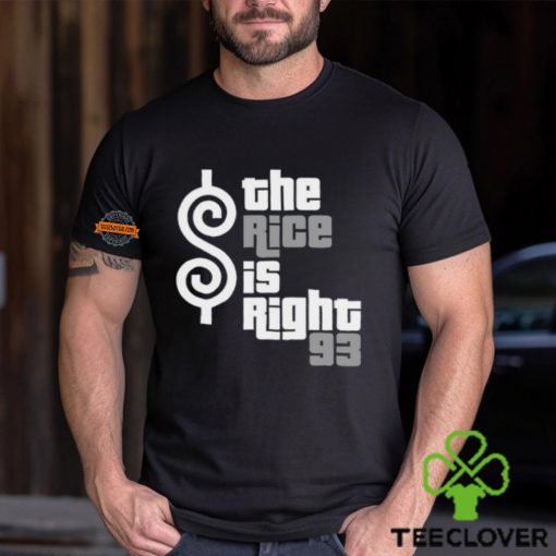 The Rice Is Right 93 Shirt