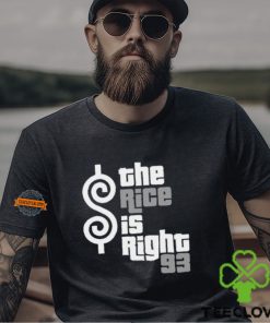 The Rice Is Right 93 Shirt
