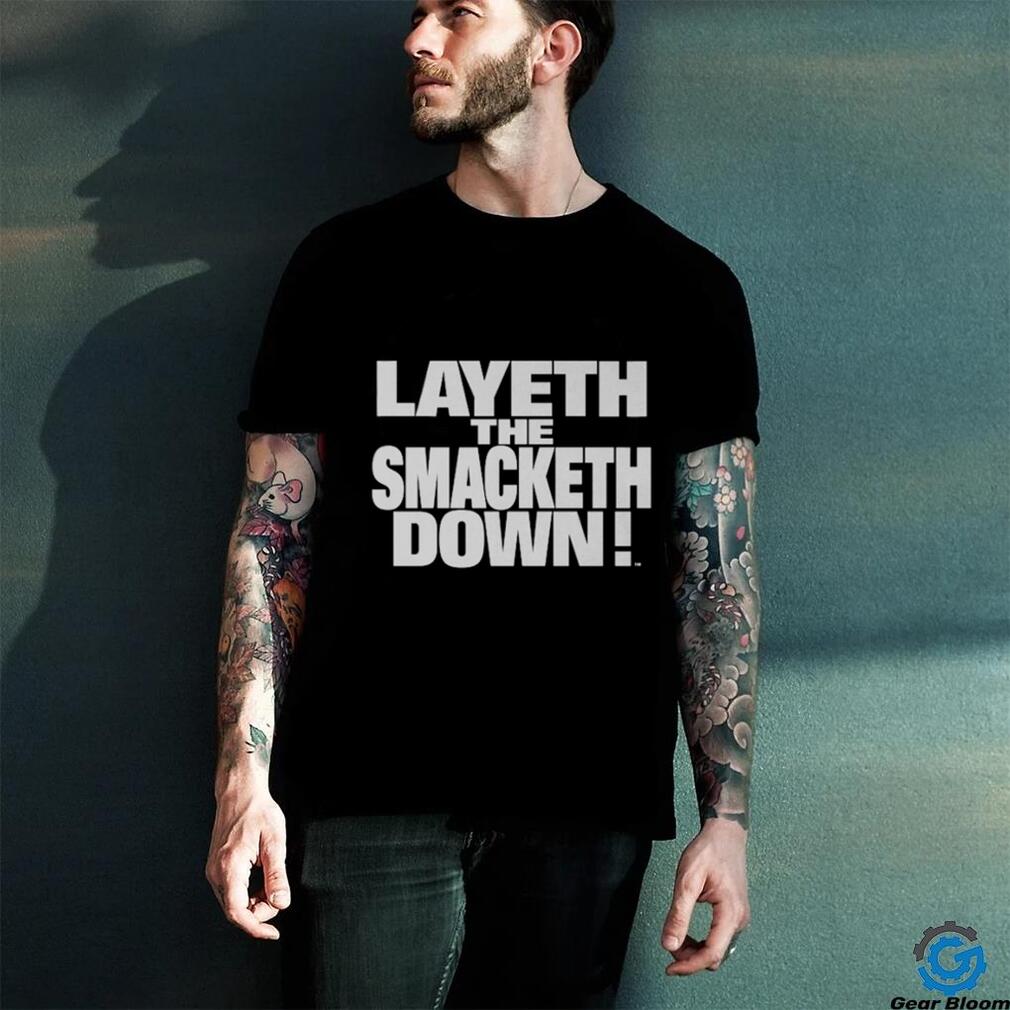 The Rock Layeth The Smacketh Down T Shirt The Rock Layeth The Smacketh Down T Shirt