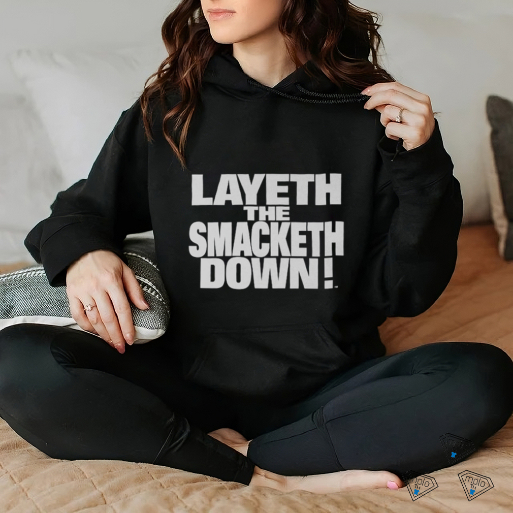 The Rock Layeth The Smacketh Down T Shirt The Rock Layeth The Smacketh Down T Shirt