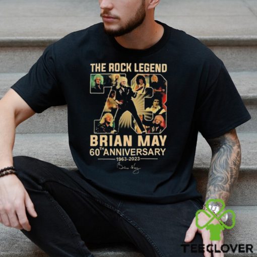 The Rock Legend 73 Brian May 60th Anniversary 1963 2023 Signature T hoodie, sweater, longsleeve, shirt v-neck, t-shirt