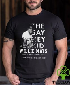 The Say Hey Kid 1931 2024 Willie Mays Forever Giants Thank You For The Memories T Shirt 2 The Say Hey Kid 1931 2024 Willie Mays Forever Giants Thank You For The Memories T Shirt