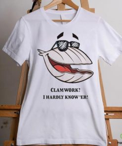 The Scallops Clammy Clamworks I Hardly Know Er hoodie, sweater, longsleeve, shirt v-neck, t-shirt