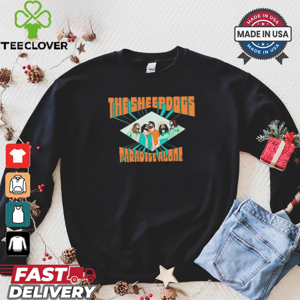 The Sheepdogs Paradise Alone 2024 Shirt The Sheepdogs Paradise Alone 2024 Shirt