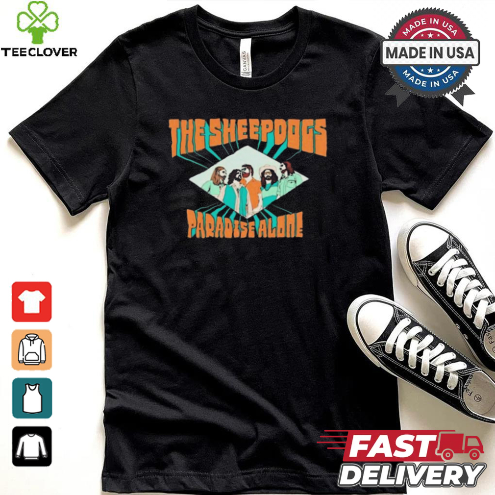 The Sheepdogs Paradise Alone 2024 Shirt The Sheepdogs Paradise Alone 2024 Shirt