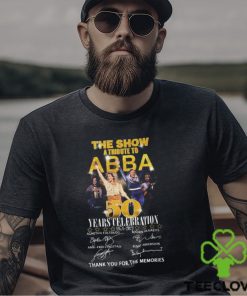 The Show A Tribute To ABBA 50 Years Celebration 1974 2024 Thank You For The Memories T Shirt