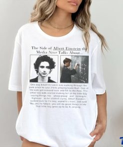 The Side Of Albert Einstein The Media Never Talks About Shirt