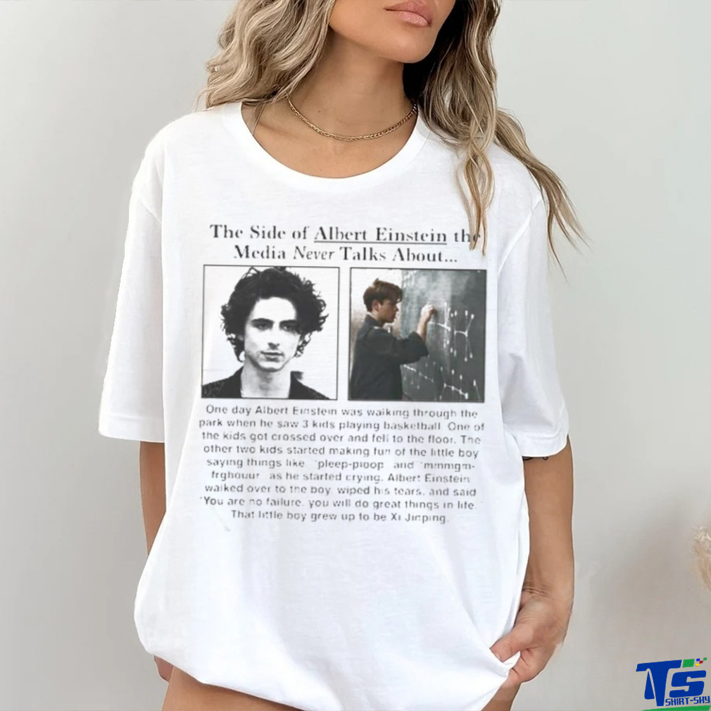 The Side Of Albert Einstein The Media Never Talks About Shirt The Side Of Albert Einstein The Media Never Talks About Shirt