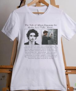 The Side Of Albert Einstein The Media Never Talks About Shirt