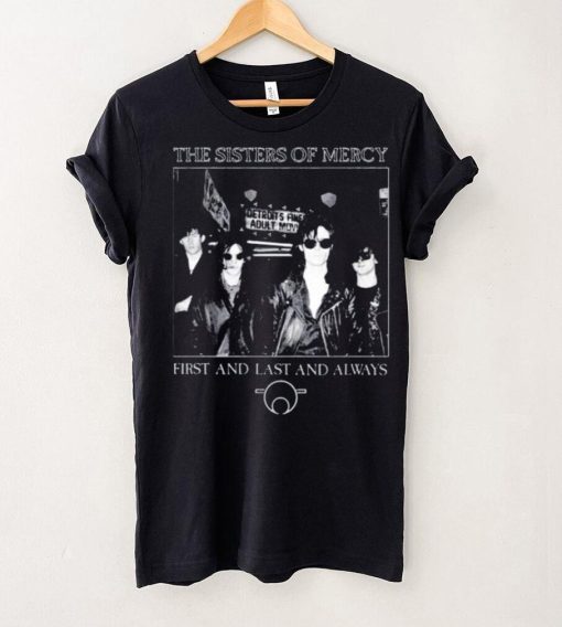 The Sisters Of Mercy First And Last And Always Shirt