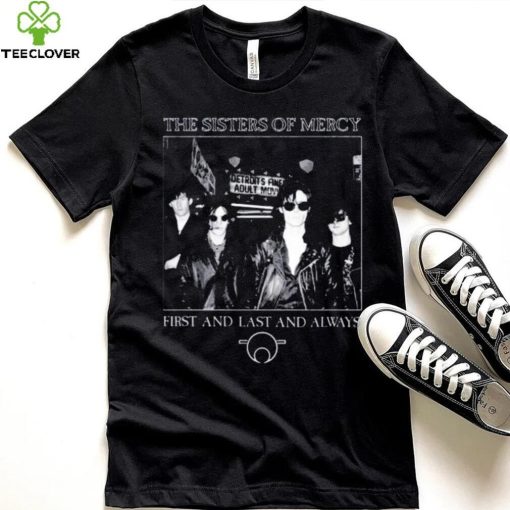 The Sisters Of Mercy First And Last And Always Shirt