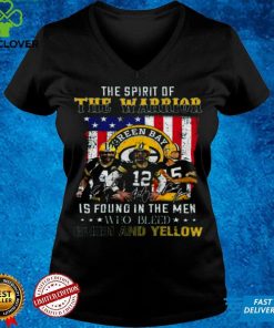 The Spirit Of The Warrior Is Found In The Men Who Bleed Green And Yellow Shirt