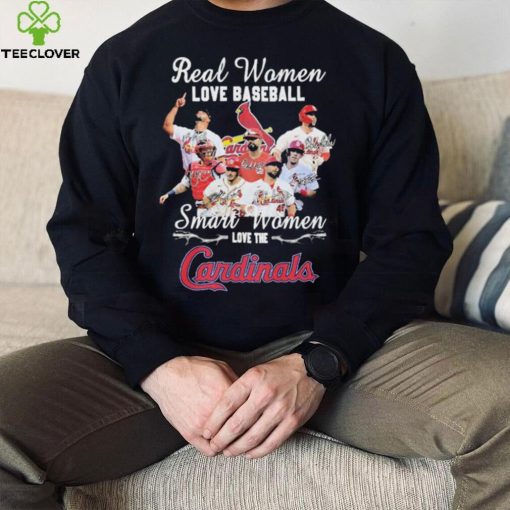 The St Louis Baseball Real Women Love Baseball Smart Women Love The Cardinals Signatures Shirt