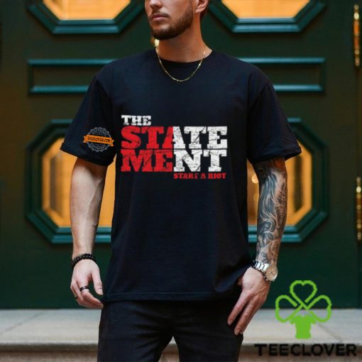 The State Ment Graffiti Start A Riot Shirt