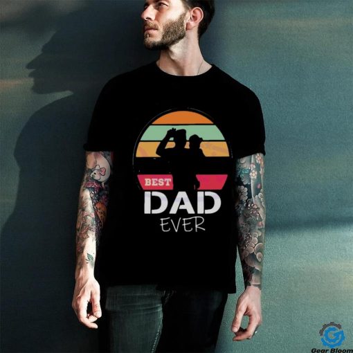 The Sun Best Dad Ever Happy Fathers Day shirt
