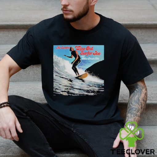 The Surfaris Wipe Out Surfer Joe And Other Great Hits 1963 hoodie, sweater, longsleeve, shirt v-neck, t-shirt