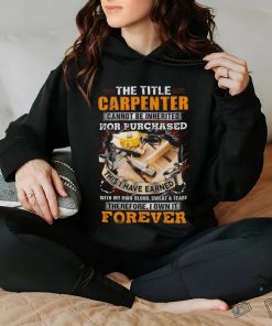 The Title Carpenter cannot be inherited T Shirt