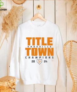 The Title Town Knoxville 2024 Champions hoodie, sweater, longsleeve, shirt v-neck, t-shirt