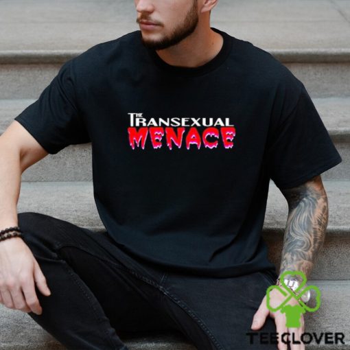 The Transexual Menace shirt