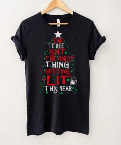 The Tree Isn’t The Only Thing Christmas shirt