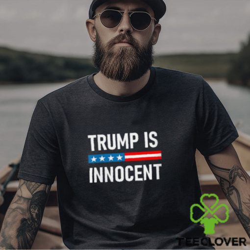 The Trump Is Innocent T Shirt