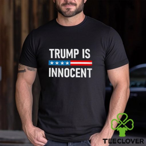 The Trump Is Innocent T Shirt