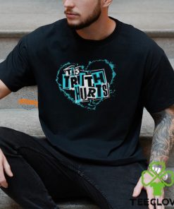 The Truth Hurts Shirt