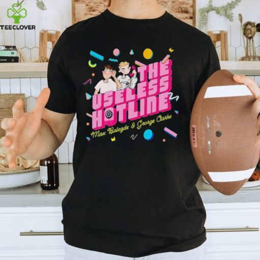 The Useless Hotline Max Balegde & George Clarke Shirt
