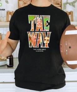 The Way the living bible shirt
