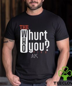 The Who Will Hurt You Club Shirt