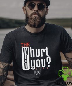 The Who Will Hurt You Club Shirt