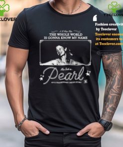 The Whole World Is Gonna Know My Name Mia Goth Is Pearl Shirt