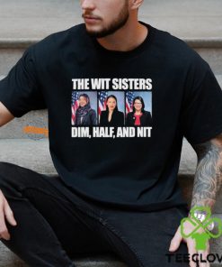 The Wit Sisters Dim Half And Nit hoodie, sweater, longsleeve, shirt v-neck, t-shirt