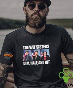 The Wit Sisters Dim Half And Nit hoodie, sweater, longsleeve, shirt v-neck, t-shirt