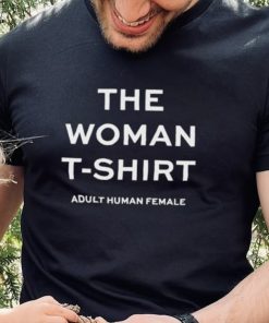 The Woman T Shirt Adult Human Female Shirt