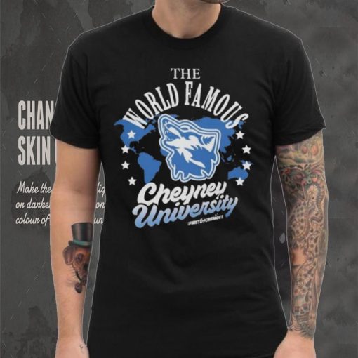 The World Famous Cheyney University Shirt