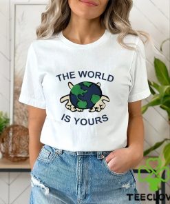 The World Is Yours T Shirt