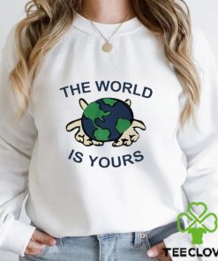 The World Is Yours T Shirt