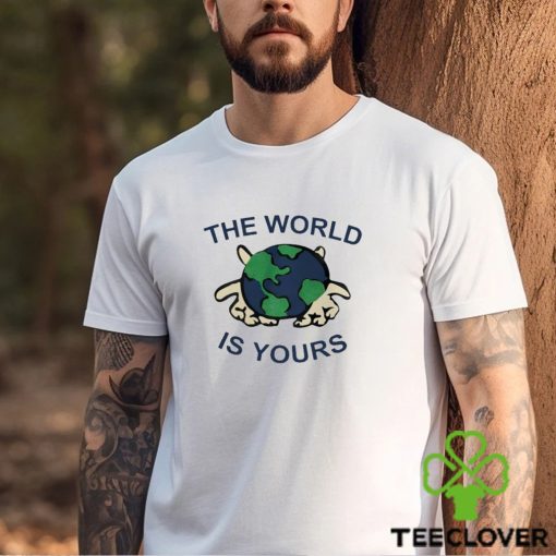 The World Is Yours T Shirt